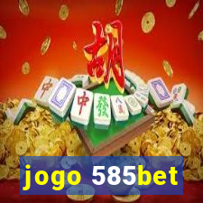 jogo 585bet